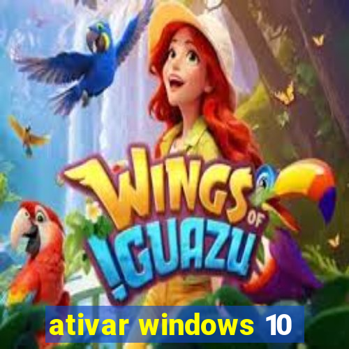 ativar windows 10